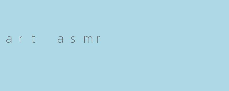 art asmr